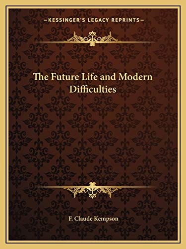 The Future Life and Modern Difficulties