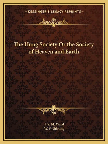The Hung Society Or the Society of Heaven and Earth