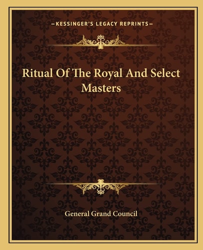 Ritual Of The Royal And Select Masters