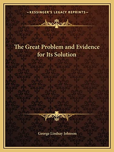 The Great Problem and Evidence for Its Solution