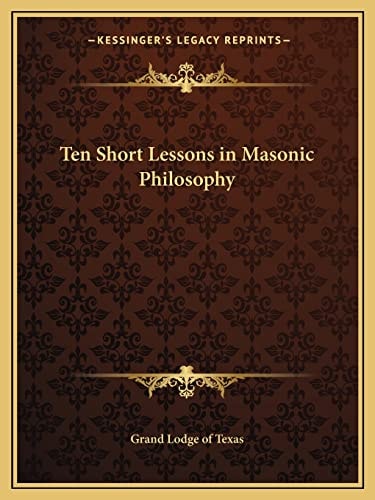 Ten Short Lessons in Masonic Philosophy
