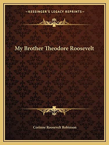 My Brother Theodore Roosevelt