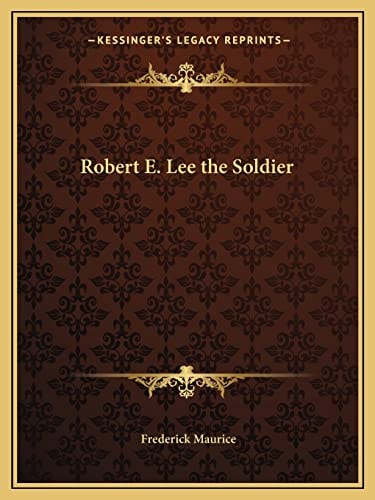 Robert E. Lee the Soldier