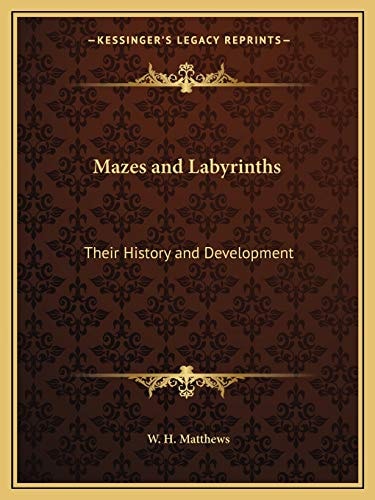 Mazes and Labyrinths: Their History and Development
