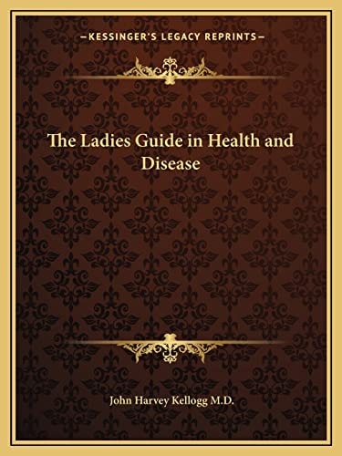 The Ladies Guide in Health and Disease