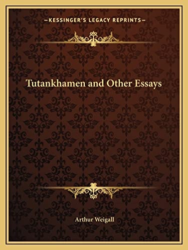 Tutankhamen and Other Essays