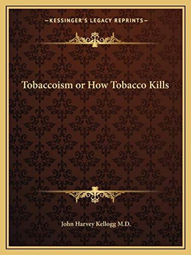 Tobaccoism or How Tobacco Kills