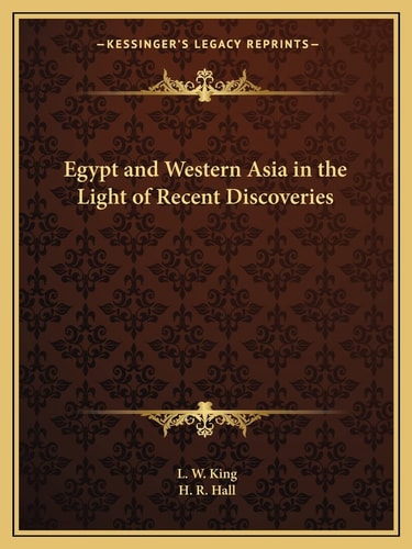 Egypt and Western Asia in the Light of Recent Discoveries