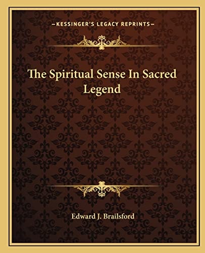 The Spiritual Sense In Sacred Legend