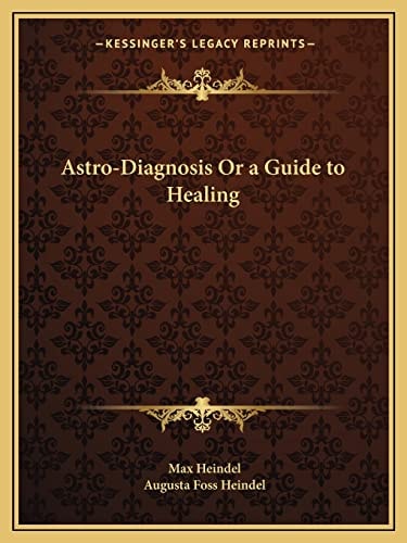Astro-Diagnosis Or a Guide to Healing