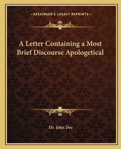 A Letter Containing a Most Brief Discourse Apologetical