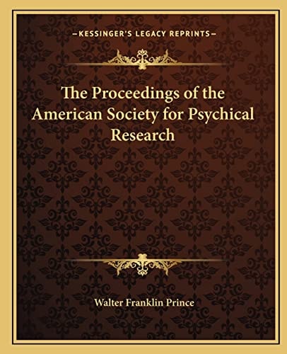 The Proceedings of the American Society for Psychical Research