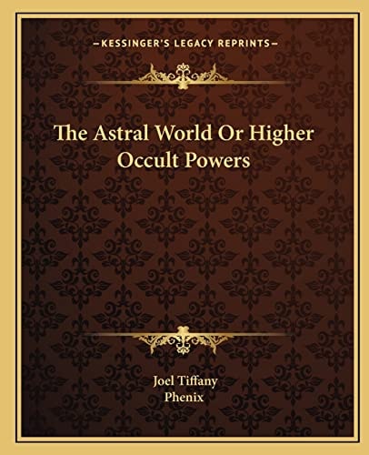 The Astral World Or Higher Occult Powers