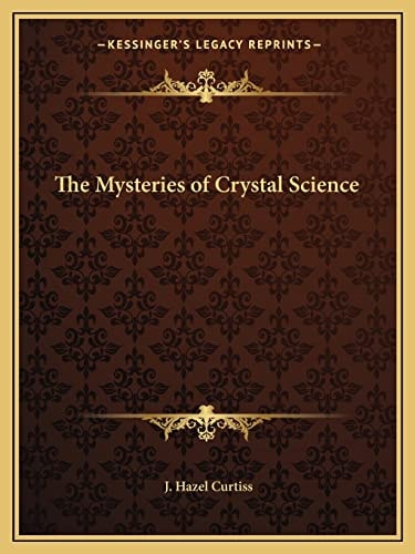 The Mysteries of Crystal Science
