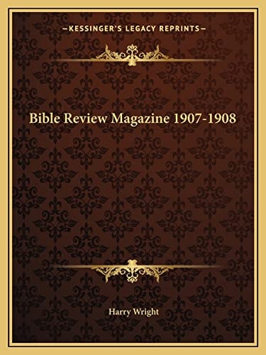 Bible Review Magazine 1907-1908