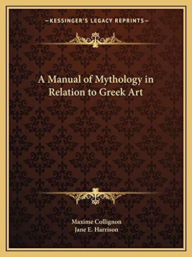 A Manual of Mythology in Relation to Greek Art