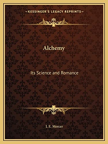Alchemy: Its Science and Romance