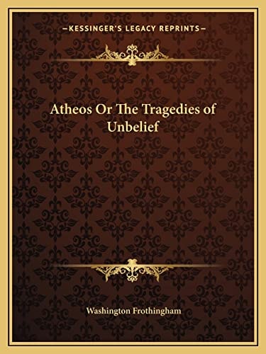 Atheos Or The Tragedies of Unbelief