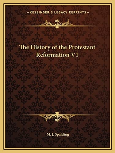 The History of the Protestant Reformation V1