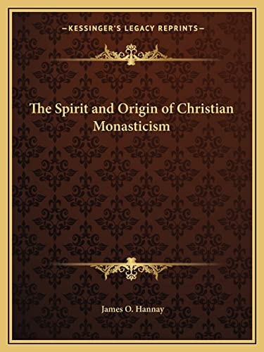 The Spirit and Origin of Christian Monasticism