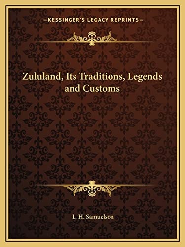 Zululand, Its Traditions, Legends and Customs