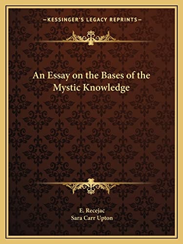 An Essay on the Bases of the Mystic Knowledge