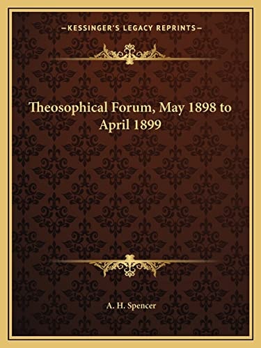 Theosophical Forum, May 1898 to April 1899