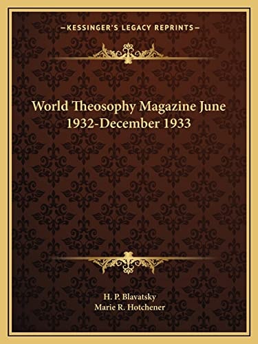 World Theosophy Magazine June 1932-December 1933