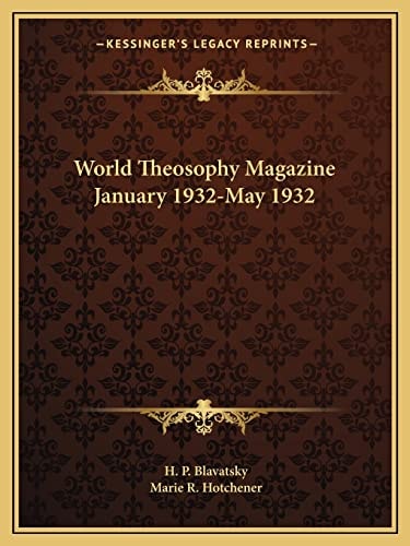 World Theosophy Magazine January 1932-May 1932