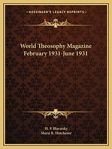 World Theosophy Magazine February 1931-June 1931