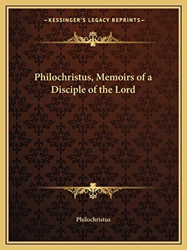 Philochristus, Memoirs of a Disciple of the Lord