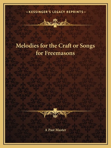 Melodies for the Craft or Songs for Freemasons