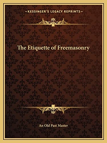 The Etiquette of Freemasonry