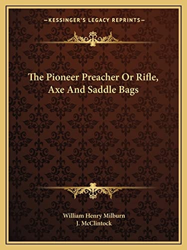 The Pioneer Preacher Or Rifle, Axe And Saddle Bags