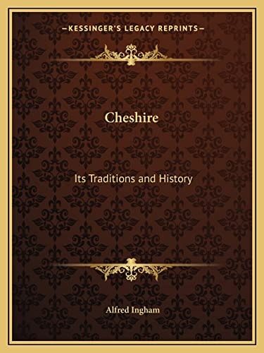 Cheshire: Its Traditions and History
