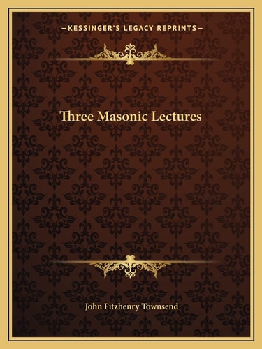 Three Masonic Lectures
