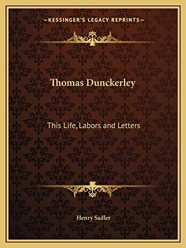 Thomas Dunckerley: This Life, Labors and Letters
