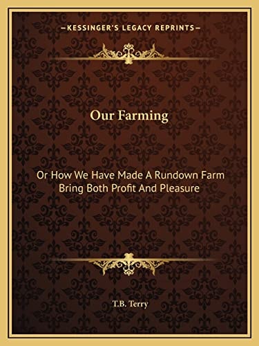 Our Farming: Or How We Have Made A Rundown Farm Bring Both Profit And Pleasure