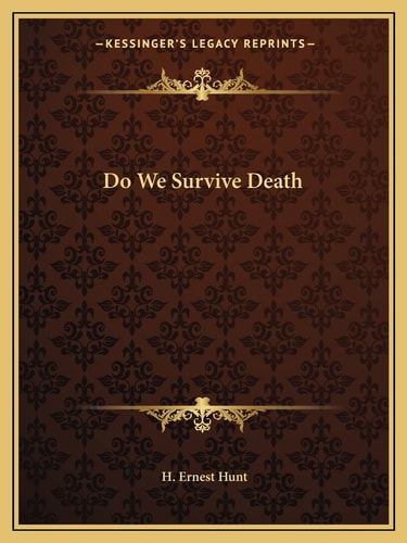 Do We Survive Death