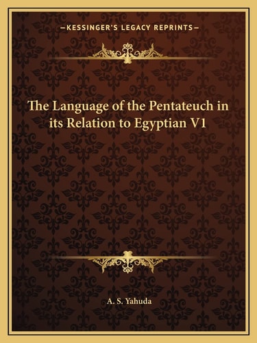 The Language of the Pentateuch in its Relation to Egyptian V1