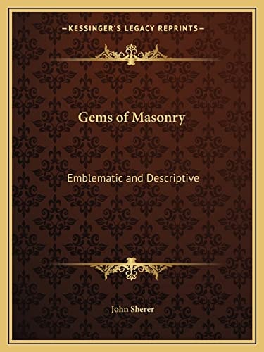 Gems of Masonry: Emblematic and Descriptive