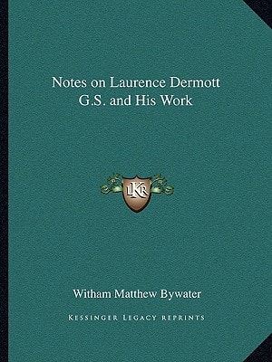 Notes on Laurence Dermott G.S. and His Work