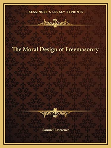 The Moral Design of Freemasonry