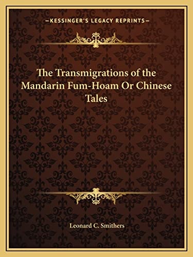 The Transmigrations of the Mandarin Fum-Hoam Or Chinese Tales