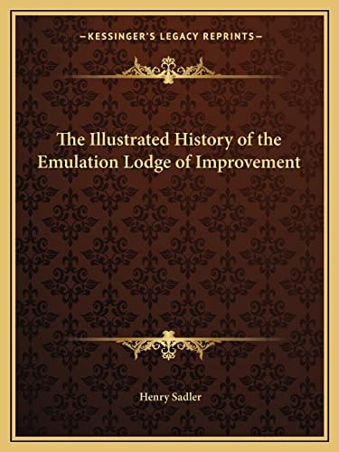 The Illustrated History of the Emulation Lodge of Improvement