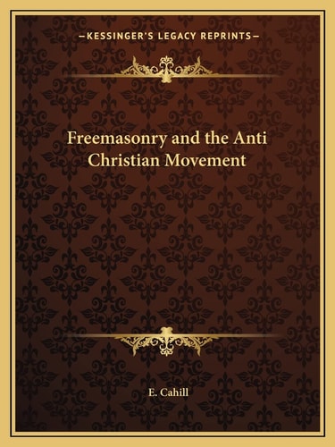 Freemasonry and the Anti Christian Movement