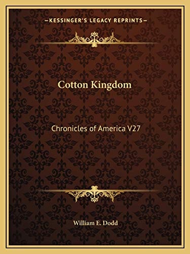 Cotton Kingdom: Chronicles of America V27