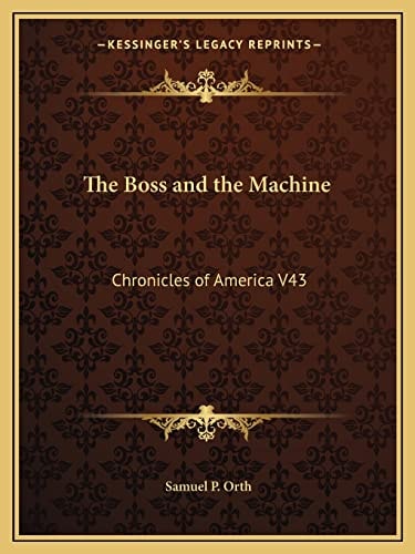 The Boss and the Machine: Chronicles of America V43