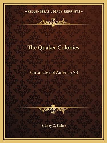 The Quaker Colonies: Chronicles of America V8