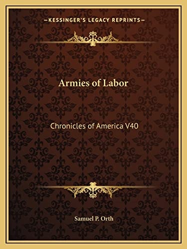 Armies of Labor: Chronicles of America V40